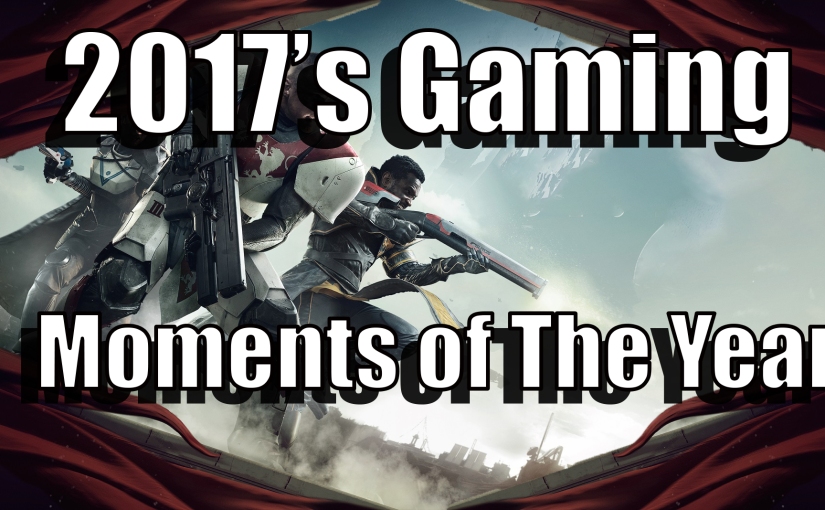 The Poor Man’s Gaming Moments of the Year Pt 1